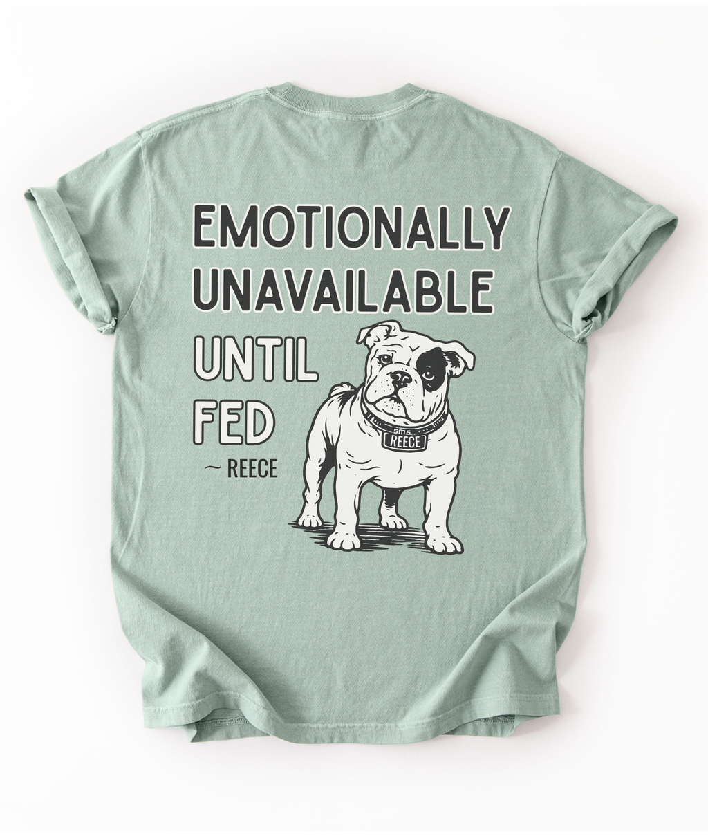 Emotionally Unavailable Until Fed – Reece 🦴