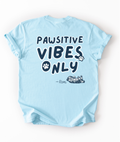 Pawsitive Vibes Only Tee — by Remi 🐾